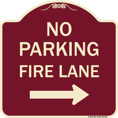 Signmission No Parking Fire Lane W/ Right Arrow Heavy-Gauge Aluminum Sign, 18" x 18", BU-1818-23735 A-DES-BU-1818-23735